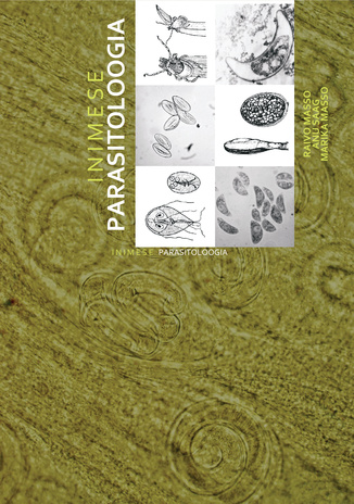 Inimese parasitoloogia : ainuraksed ja hulkraksed parasiidid : õpik arstiteaduse ja hambaarstiteaduse üliõpilastele 