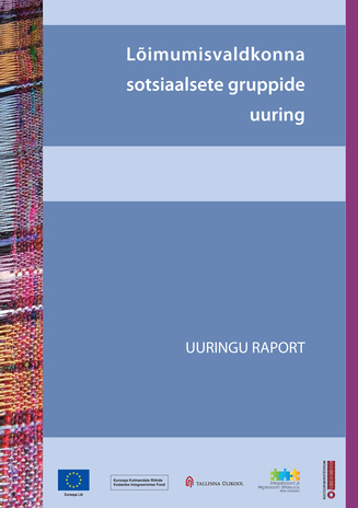 Lõimumisvaldkonna sotsiaalsete gruppide uuring : uuringu raport