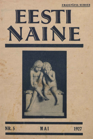 Eesti Naine : naiste ja kodude ajakiri ; 5 (36) 1927-05