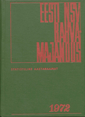 Eesti NSV rahvamajandus 1972. aastal : statistika aastaraamat ; 1974