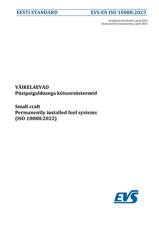 EVS-EN ISO 10088:2023 Väikelaevad : püsipaigaldusega kütusesüsteemid = Small craft : permanently installed fuel systems (ISO 10088:2022) 