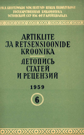Artiklite ja Retsensioonide Kroonika = Летопись статей и рецензий ; 6 1959-06