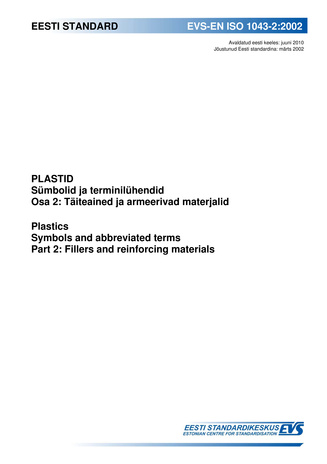 EVS-EN ISO 1043-2:2002 Plastid : sümbolid ja terminilühendid. Osa 2, Täiteained ja armeerivad materjalid = Plastics : symbols and abbreviated terms. Part 2, Fillers and reinforcing materials 