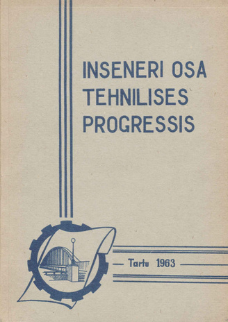 Inseneri osa tehnilises progressis : 1962. a. okt. konverentsi materjalid 