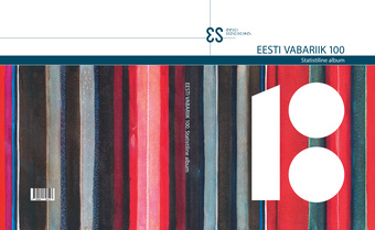 Eesti Vabariik 100 : statistiline album = Republic of Estonia 100 : statistical album 