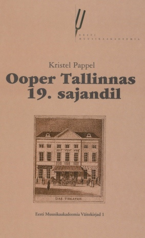 Ooper Tallinnas 19. sajandil : väitekiri muusikaajaloos