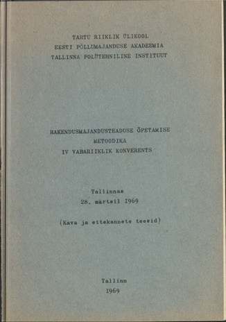 Rakendusmajandusteaduse õpetamise metoodika : IV vabariiklik konverents, Tallinnas 28. märtsil 1969. aastal : (kava ja ettekannete teesid)