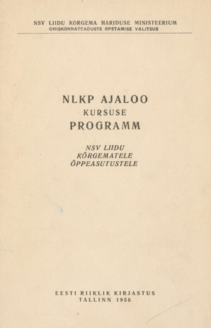 NLKP ajaloo kursuse programm NSV Liidu kõrgematele õppeasutustele : projekt