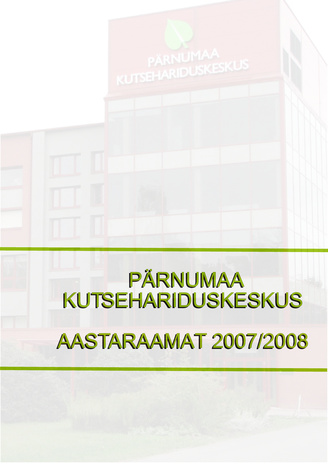 Pärnumaa Kutsehariduskeskus. Aastaraamat ; 2007/2008