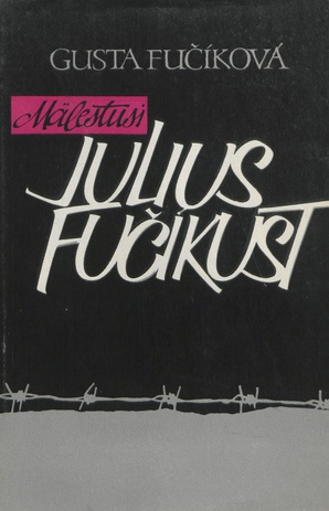 Mälestusi Julius Fučikust 