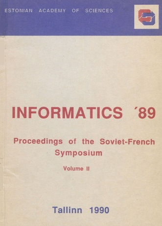 Informatics'89 : proceedings of the Soviet-French Symposium in Tallinn, May 29-June 2, 1989, vol. 2 