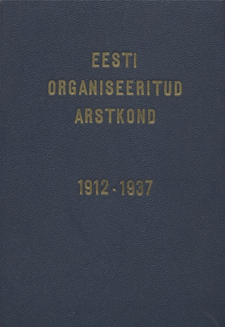 Eesti organiseeritud arstkond : 1912-1937