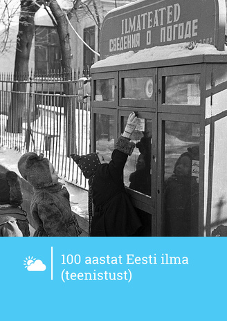 100 aastat Eesti ilma(teenistust) 