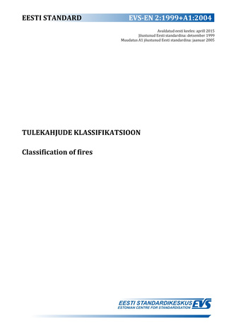 EVS-EN 2:1999+A1:2004 Tulekahjude klassifikatsioon = Classification of fires