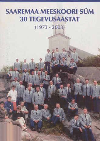 Saaremaa Meeskoori SÜM 30 tegevusaastat : (1973-2003)