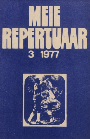 Meie repertuaar : Eesti NSV Rahvaloomingu ja Kultuuritöö Teadusliku Metoodikakeskuse väljaanne ; 3 1977-03