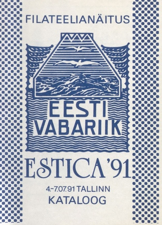 Rahvusvaheline filateelianäitus "Estica '91" : kataloog, Tallinn, 4.-7. juuli 1991 