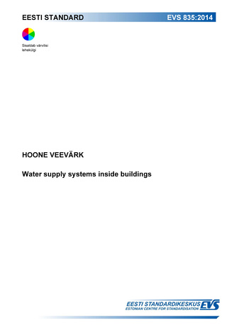 EVS 835:2014 Hoone veevärk = Water supply systems inside buildings