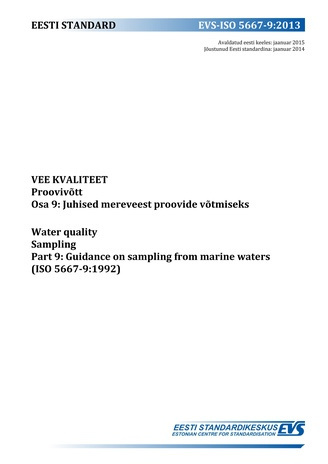 EVS-ISO 5667-9:2013 Vee kvaliteet : proovivõtt. Osa 9, Juhised mereveest proovide võtmiseks = Water quality : sampling. Part 9, Guidance on sampling from marine waters (ISO 5667-9:1992) 