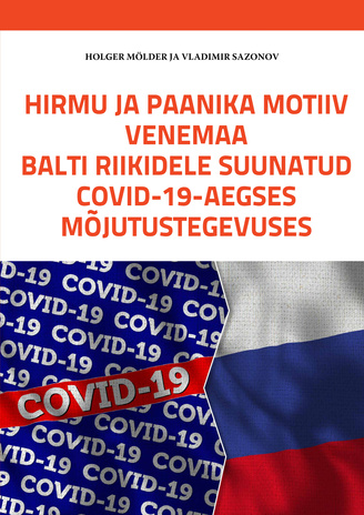 Hirmu ja paanika motiiv Venemaa Balti riikidele suunatud COVID-19-aegses mõjutustegevuses