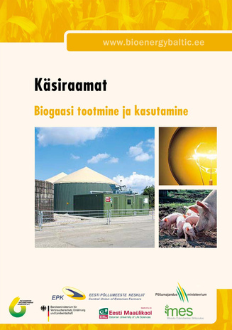 Biogaasi tootmine ja kasutamine : käsiraamat