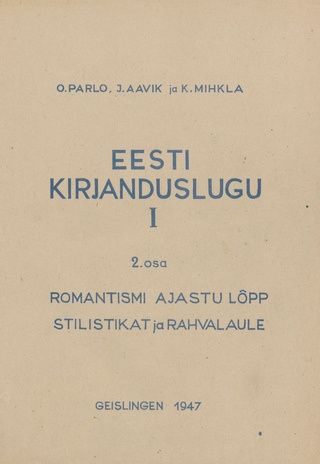 Eesti kirjanduslugu. I, 2. osa, Romantismi ajastu lõpp. Stilistikat ja rahvalaule 