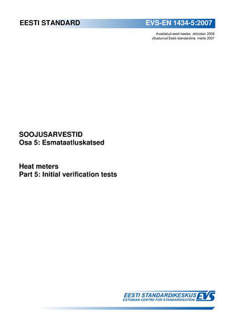 EVS-EN 1434-5:2007 Soojusarvestid. Osa 5, Esmataatluskatsed = Heat meters. Part 5, Initial verification tests 