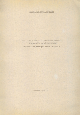 NSV Liidu Ülemnõukogu valimiste ettevalmistamisest ja läbiviimisest : metoodiline materjal abiks lektorile 