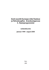Eesti osavõtt Euroopa Liidu teaduse ja tehnoloogilise arendustegevuse 5. raamprogrammist : vahekokkuvõte : jaanuar 1999 - august 2000