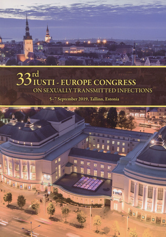 33rd IUSTI–Europe Congress on Sexually Transmitted Infections : 5-7 September 2019, Tallinn, Estonia 