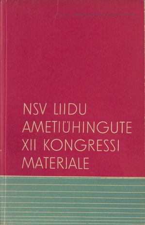 NSV Liidu ametiühingute XII kongressi materjale
