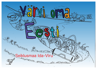 Värvi oma Eesti : seiklusmaa Ida-Viru 