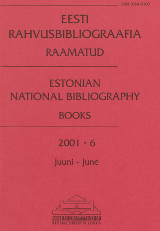 Eesti Rahvusbibliograafia. Raamatud = Estonian National Bibliography. Raamatud ; 6 2001-06
