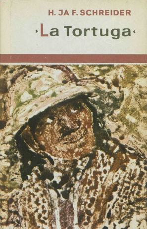 "La Tortuga" : Alaskast Tulemaale (Maailm ja mõnda. Reisikirjelduste sari ; 1970)