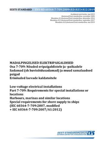 EVS-HD 60364-7-709:2009+A1+A11+A12:2019 Madalpingelised elektripaigaldised. Osa 7-709, Nõuded eripaigaldistele ja -paikadele. Sadamad (sh huvisõidusadamad) ja muud samalaadsed paigad. Erinõuded laevade kaldatoitele = Low-voltage electrical installation...