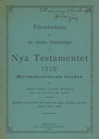 Förarbetena till den estniska översättningen af Nya Testamentet 1715 : kyrkohistorisk studie