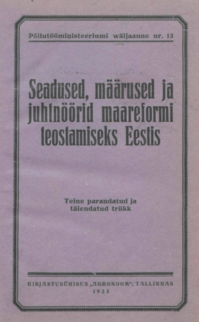Seadused, määrused ja juhtnöörid maareformi teostamiseks Eestis ; 5 1923