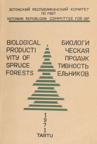 Биологическая продуктивность ельников : материалы I Всесоюзного совещания PICEA (с 26 по 29 января 1971)