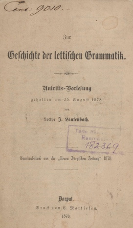 Zur Geschichte der lettischen Grammatik : Antritts-Vorlesung gehalten am 25. August 1878