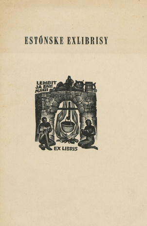 Súčasné exlibrisy Sovietskeho Estónska : katalóg výstavy : Bratislava, Univerzitná knižnica, november 1969 