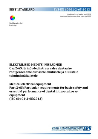 EVS-EN 60601-2-65:2013 Elektrilised meditsiiniseadmed. Osa 2-65, Erinõuded intraoraalse dentaalse röntgenseadme esmasele ohutusele ja olulistele toimimisnäitajatele = Medical electrical equipment. Part 2-65, Particular requirements for the basic safety...
