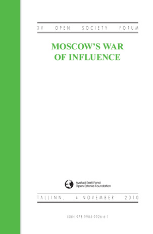 XV Open Society Forum : Moscow's War of Influence : Tallinn, 4. November 2010
