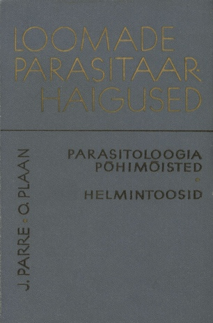 Loomade parasitaarhaigused ; Parasitoloogia põhimõisted ; Helmintoosid