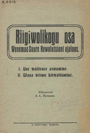 Riigiwolikogu osa Wenemaa Suure Rewolutsioni ajaloos : I. Uue walitsuse asutamine