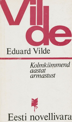 Kolmkümmend aastat armastust : [novelle ja novellette] (Eesti novellivara ; 1983)