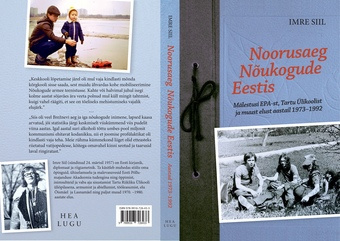 Noorusaeg Nõukogude Eestis : mälestusi EPA-st, Tartu Ülikoolist ja muust elust aastail 1973-1992 