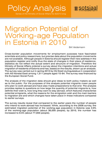 Migration potential of working-age population in Estonia in 2010 (Series of the Ministry of Social Affairs. Policy analysis ; 2010 nr 8)