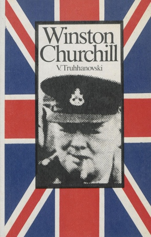 Winston Churchill : poliitiline elulugu 