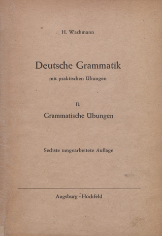 Deutsche Grammatik mit praktischen Übungen. 2, Grammatische Übungen 
