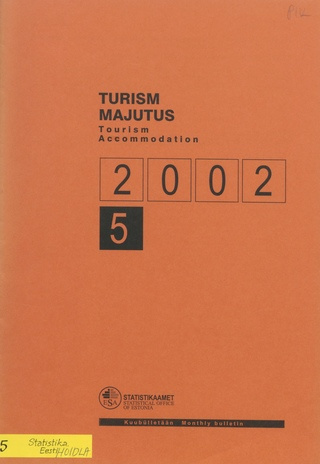 Turism. Majutus : kuubülletään = Tourism. Accommodation : monthly bulletin ; 5 2002-07